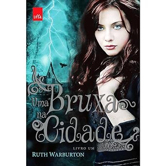 Uma Bruxa na Cidade Trilogia Ruth Warburton